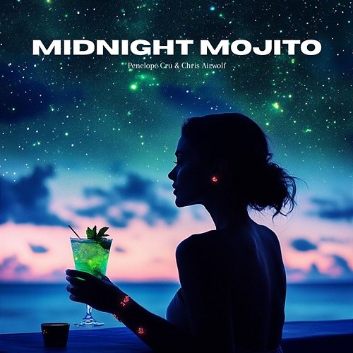 Midnight Mojito Penelope Cru & Chris Airwolf