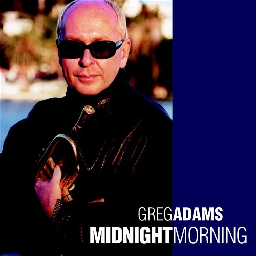 Midnight Morning Greg Adams