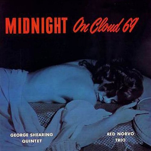 Midnight On Cloud 69 George Shearing Quintet, Red Norvo Trio