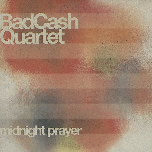 Midnight Prayer Bad Cash Quartet