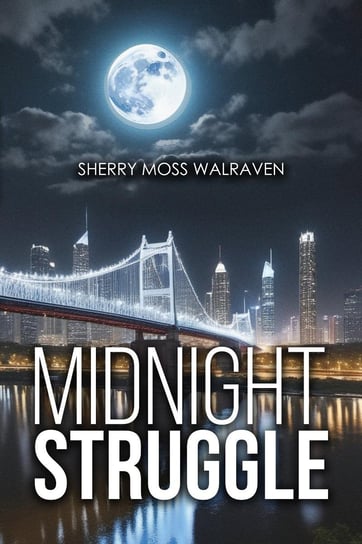 Midnight Struggle Sherry Moss Walraven