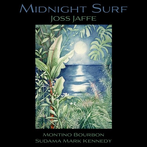 Midnight Surf Joss Jaffe, Montino Bourbon, & Sudama Mark Kennedy