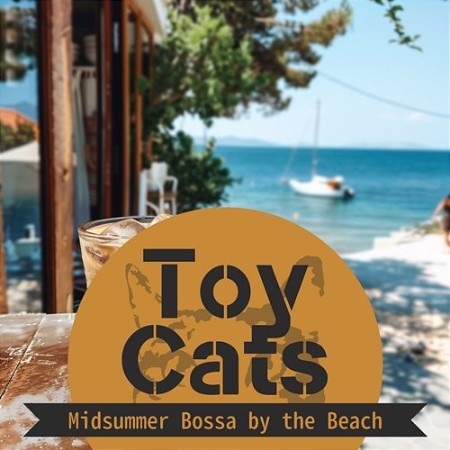 Midsummer Bossa by the Beach Toy Cats