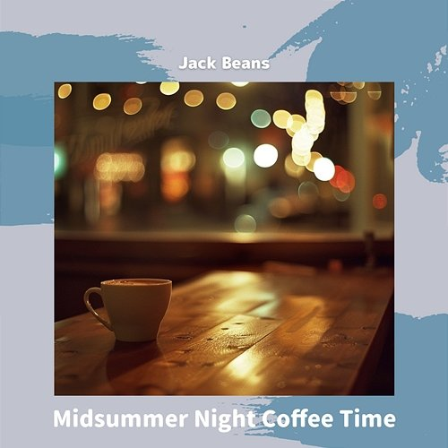 Midsummer Night Coffee Time Jack Beans