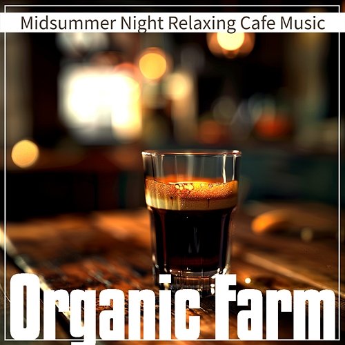 Midsummer Night Relaxing Cafe Music Organic Farm