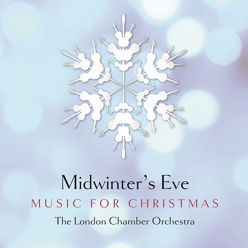 Midwinter's Eve - Music for Christmas London Chamber Orchestra