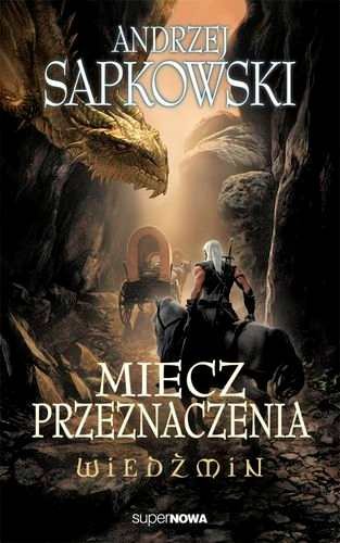 Miecz przeznaczenia. Wiedźmin. Tom 2 Sapkowski Andrzej