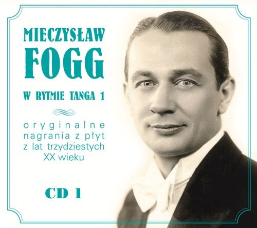 Mieczysław Fogg znany i nieznany. Volume 1 Fogg Mieczysław
