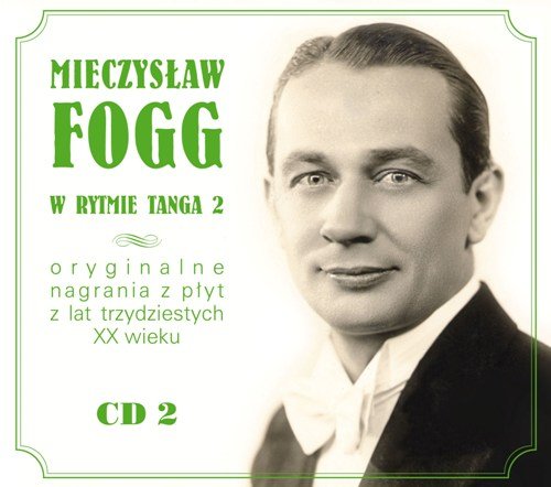 Mieczysław Fogg znany i nieznany. Volume 2 Fogg Mieczysław