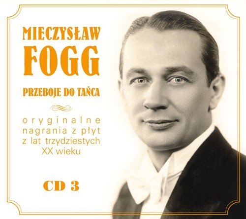 Mieczysław Fogg znany i nieznany. Volume 3 Fogg Mieczysław