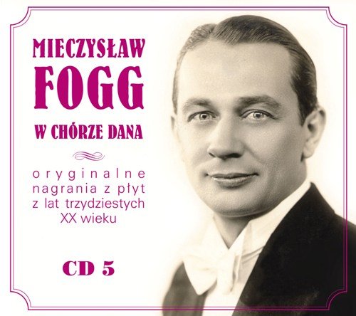 Mieczysław Fogg znany i nieznany. Volume 5 Fogg Mieczysław