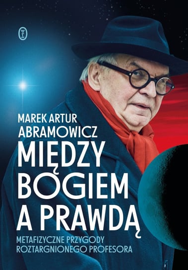 Między Bogiem a prawdą Marek Artur Abramowicz