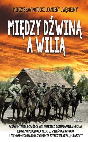 Między Dźwiną a Wilią Potocki Mieczysław