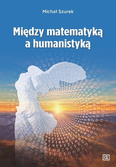 Między matematyką a humanistyką Szurek Michał