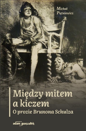 Między mitem a kiczem Piętniewicz Michał
