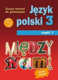 Między nami 3. Język polski. Zeszyt ćwiczeń. Część 1. Gimnazjum Łuczak Agnieszka, Prylińska Ewa