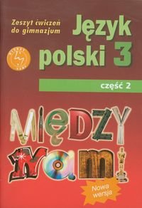 Między nami 3. Język polski. Zeszyt ćwiczeń. Część 2. Gimnazjum Łuczak Agnieszka, Prylińska Ewa