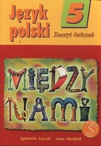 Między nami 5. Język polski. Zeszyt ćwiczeń. Szkoła podstawowa Łuczak Agnieszka, Murdzek Anna