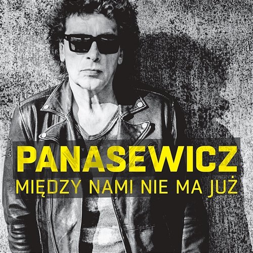 Miedzy Nami Nie Ma Juz Panasewicz