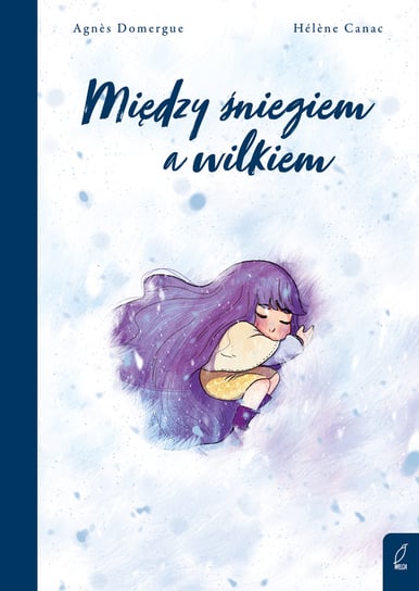 Między śniegiem a wilkiem Agnes Domergue, Helene Canac