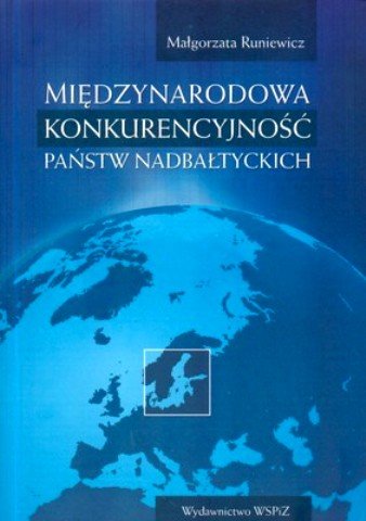 Międzynarodowa konkurencyjność państw nadbałtyckich Runiewicz Małgorzata