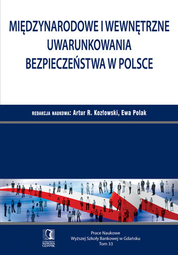 Miedzynarodowe i wewnętrzne uwarunkowania bezpieczeństwa w Polsce Opracowanie zbiorowe