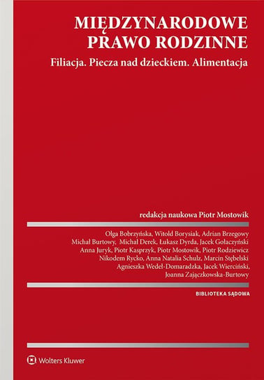 Międzynarodowe prawo rodzinne. Filiacja. Piecza nad dzieckiem. Alimentacja - ebook PDF Olga Bobrzyńska, Rodziewicz Piotr, Wierciński Jacek, Agnieszka Wedeł-Domaradzka, Stębelski Marcin, Schulz Anna Natalia, Nikodem Rycko, Mostowik Piotr, Borysiak Witold, Kasprzyk Piotr, Sokołowski Marcin, Juryk Anna, Gołaczyński Jacek, Łukasz Dyrda, Michał Derek, Burtowy Michał, Adrian Brzegowy, Zajączkowska-Burtowy Joanna