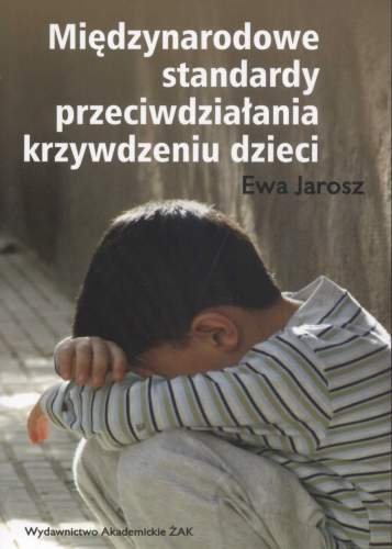 Międzynarodowe Standardy Przeciwdziałania Krzywdzeniu Dzieci Jarosz Ewa