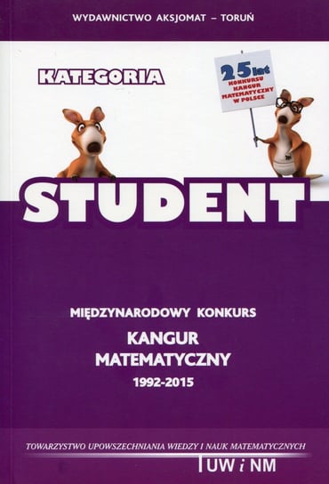 Międzynarodowy konkurs kangur matematyczny 1992-2015. Kategoria Student Opracowanie zbiorowe