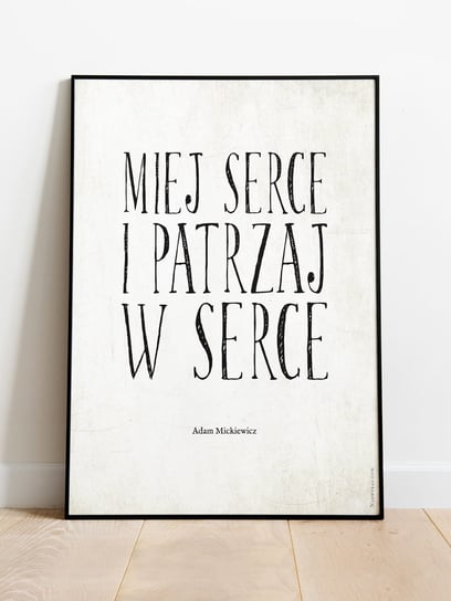 MIEJ SERCE I PATRZAJ W SERCE / Adam Mickiewicz / plakat Nadwyraz.com