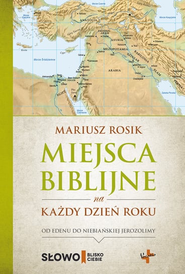 Miejsca biblijne na każdy dzień roku Rosik Mariusz