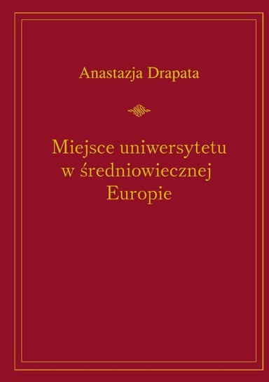 Miejsce uniwersytetu w średniowiecznej Europie Drapata Anastazja