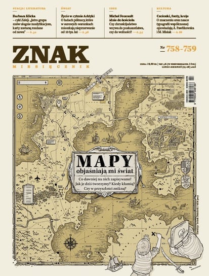 Miesięcznik Znak nr 758-759: Mapy objaśniają mi świat Opracowanie zbiorowe