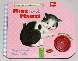 Miez und Mauzi - Mein Soundbuch Annel Ingrid