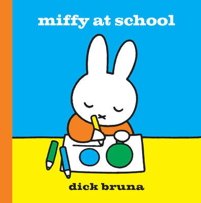 Miffy at School Bruna Dick