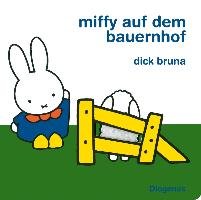 Miffy auf dem Bauernhof Bruna Dick
