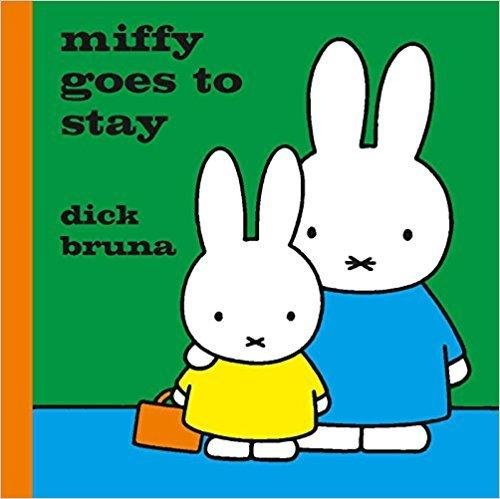 Miffy Goes to Stay Bruna Dick