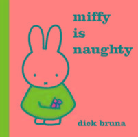 Miffy is Naughty Bruna Dick