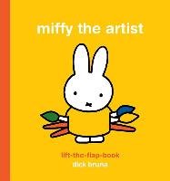 Miffy the Artist: Lift-the-Flap Book Bruna Dick