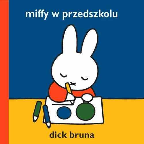 Miffy w przedszkolu Bruna Dick