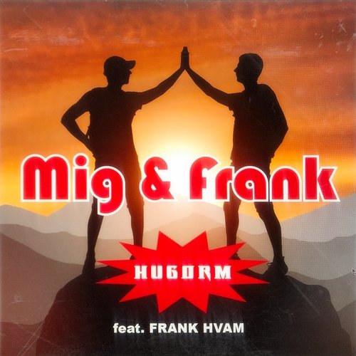 MIG & FRANK HUGORM feat. Frank Hvam