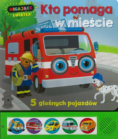 Migające światła. Kto pomaga w mieście Opracowanie zbiorowe