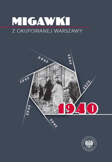 Migawki z okupowanej Warszawy 1940 Opracowanie zbiorowe