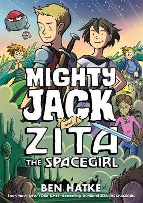 Mighty Jack and Zita the Spacegirl Hatke Ben