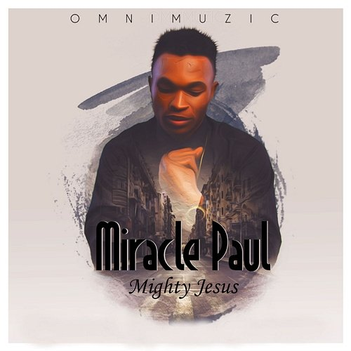 Mighty Jesus Miracle Paul