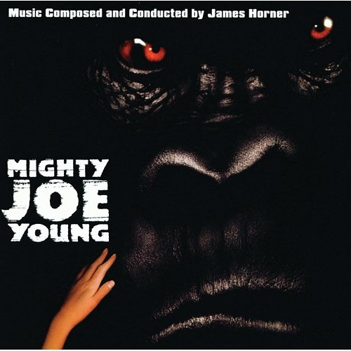 Mighty Joe Young James Horner