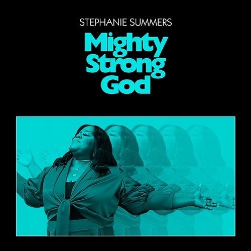 Mighty Strong God Stephanie Summers feat. JJ Hairston