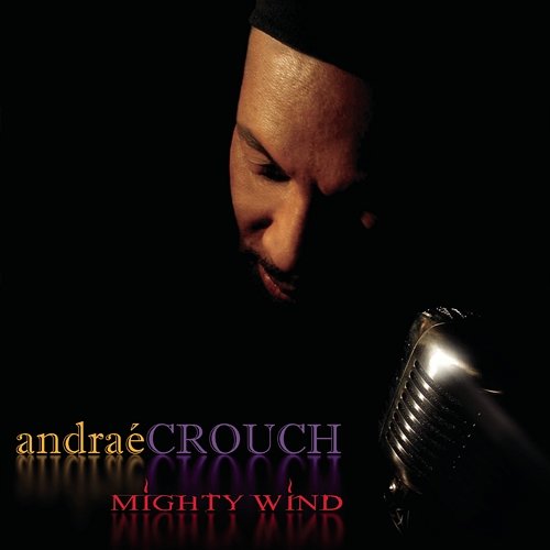 Mighty Wind Andrae Crouch