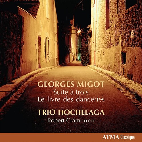 Migot, G.: Piano Trio, "Suite a 3 " / Le livre des danceries Trio Hochelaga, Robert Cram
