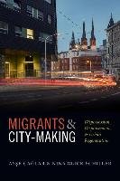 Migrants and City-Making: Dispossession, Displacement, and Urban Regeneration Caglar Ayse, Schiller Nina Glick